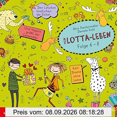 Mein Lotta-Leben [6/7/8]: Den Letzten knutschen die Elche/ Und täglich grüßt der Camembär/ Kein Drama ohne Lama