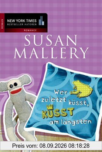 Wer zuletzt küsst, küsst am längsten