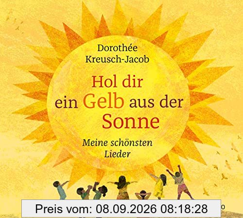 Hol dir ein Gelb aus der Sonne: Meine schönsten Lieder