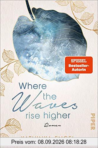 Where the Waves Rise Higher (Shetland-Love-Reihe 2): Roman | Die rauen Shetlands und ein prickelnder Konkurrenzkampf – deutscher New-Adult-Liebesroman zum Mitfühlen