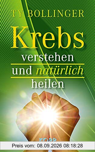 Krebs verstehen und natürlich heilen