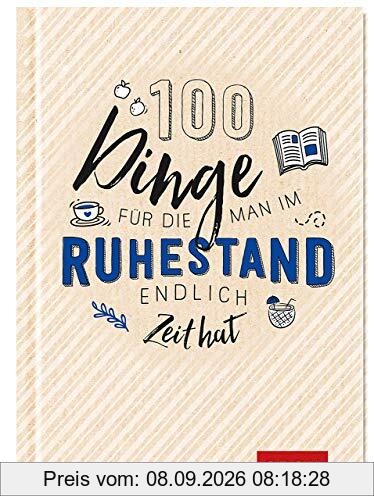 100 Dinge, für die man im Ruhestand endlich Zeit hat