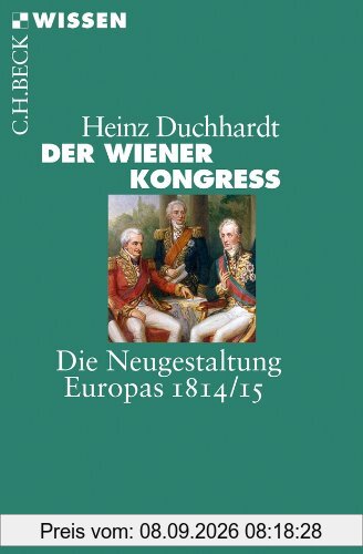 Der Wiener Kongress: Die Neugestaltung Europas 1814/15