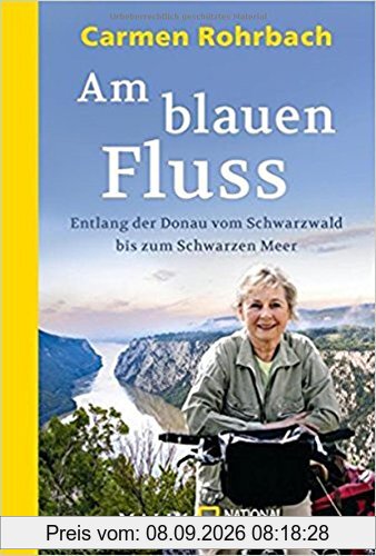 Am blauen Fluss: Entlang der Donau vom Schwarzwald bis zum Schwarzen Meer