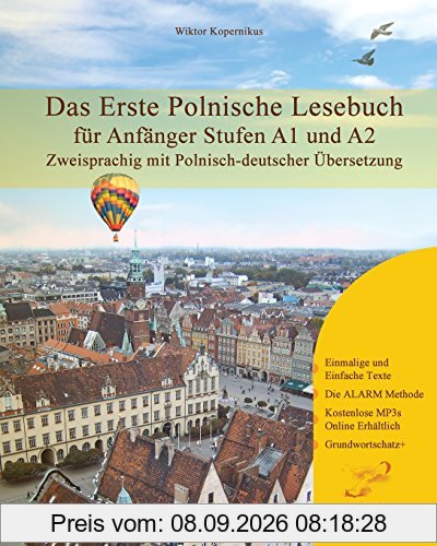 Das Erste Polnische Lesebuch für Anfänger: Stufen A1 und A2 zweisprachig mit polnisch-deutscher Übersetzung (Gestufte Polnische Lesebücher)