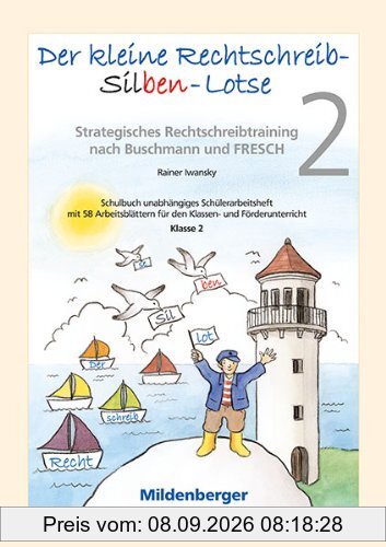 Der kleine Rechtschreib-Silben-Lotse, Klasse 2: Strategisches Rechtschreibtraining nach Buschmann und FRESCH