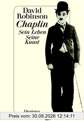 Chaplin: Sein Leben. Seine Kunst