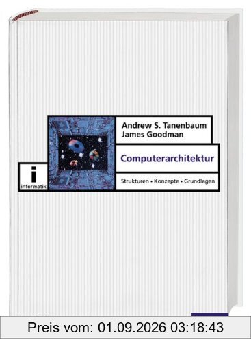 Computerarchitektur . Strukturen, Konzepte, Grundlagen (Pearson Studium - IT)