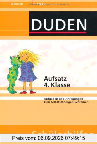 Aufsatz 4. Klasse: Aufgaben und Anregungen zum selbstständigen Schreiben