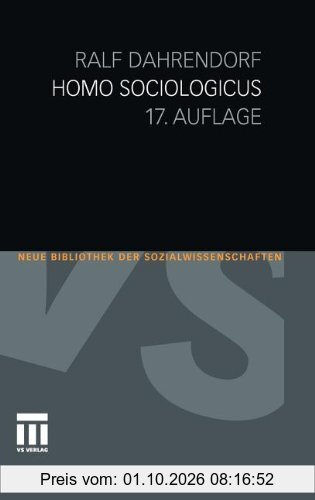 Homo Sociologicus: Ein Versuch zur Geschichte, Bedeutung und Kritik der Kategorie der sozialen Rolle (Neue Bibliothek der …