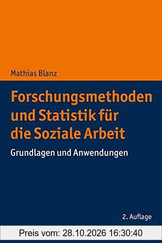 Forschungsmethoden und Statistik für die Soziale Arbeit: Grundlagen und Anwendungen