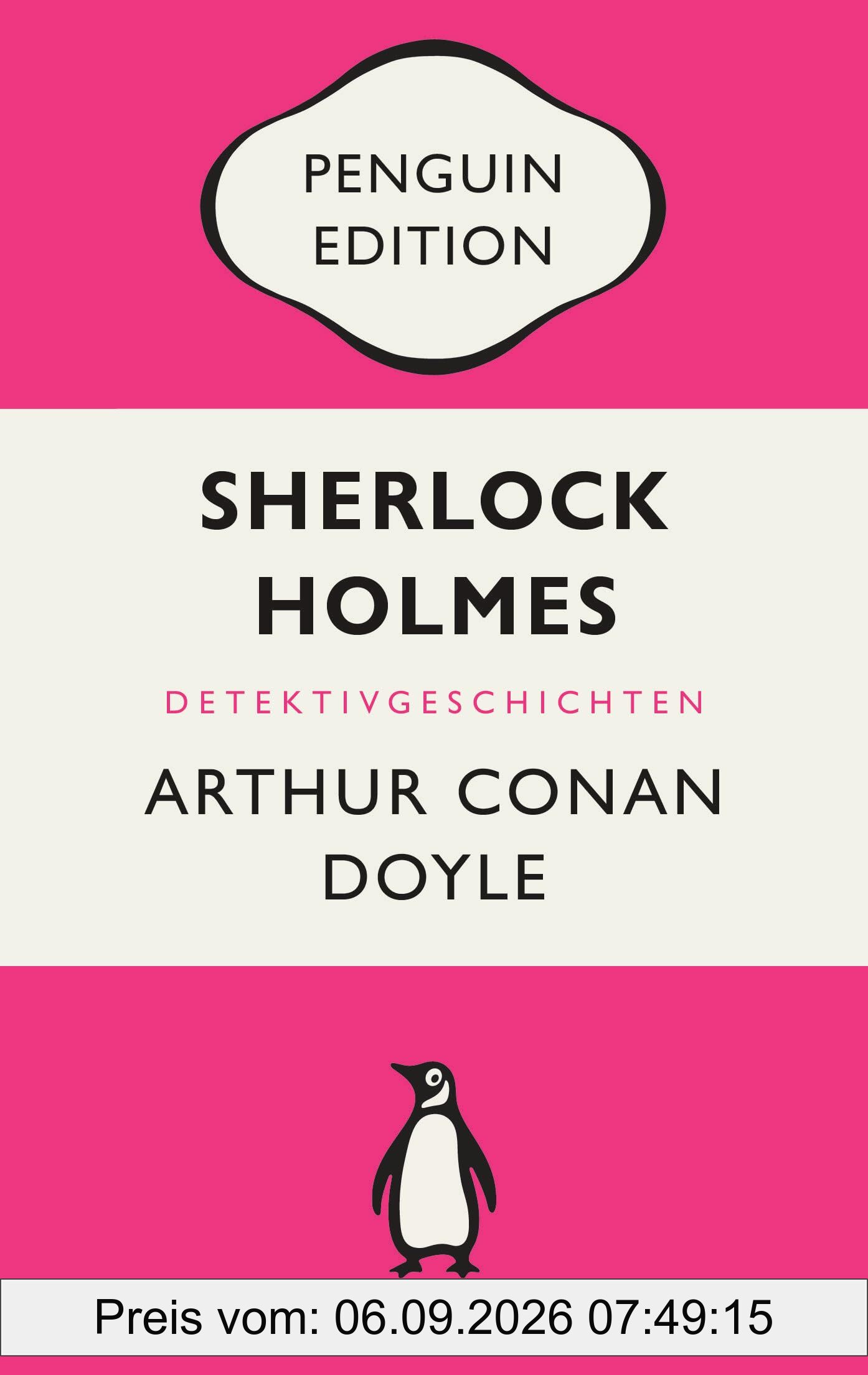 Sherlock Holmes: Erzählungen - Penguin Edition (Deutsche Ausgabe) – Die kultige Klassikerreihe – Klassiker einfach lesen