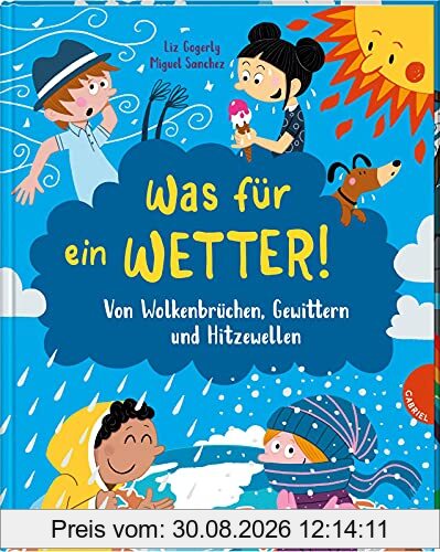 Was für ein Wetter!: Von Wolkenbrüchen, Gewittern und Hitzewellen | Kinder-Sachbuch