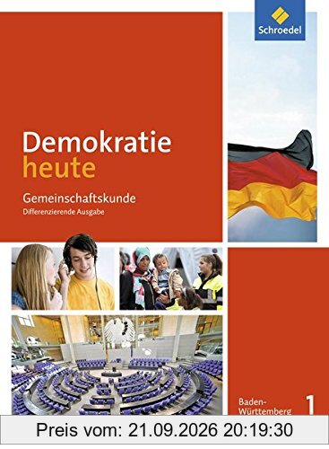 Demokratie heute - Ausgabe 2017 für Baden-Württemberg: Schülerband 1: Klassen 7/8