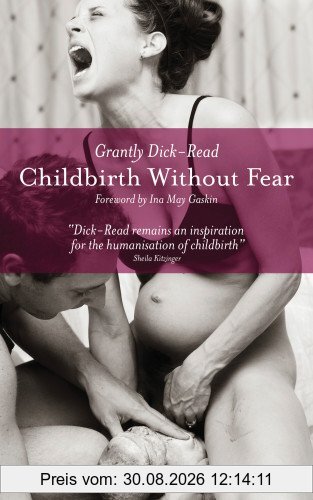 Childbirth Without Fear: The Principles and Practice of Natural Childbirth
