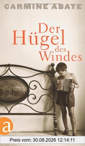 Der Hügel des Windes: Roman
