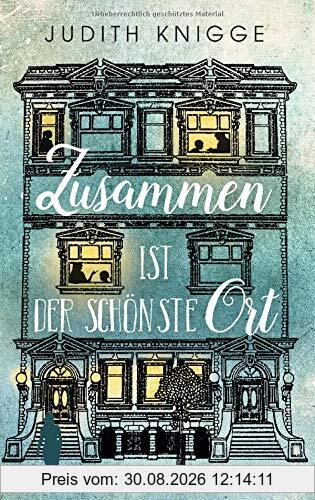 Zusammen ist der schönste Ort: Roman