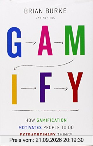 Gamify: How Gamification Motivates People to Do Extraordinary Things