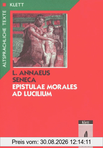 Epistulae morales ad Lucilium, Text mit Wort- und Sacherläuterungen: Mit: P. Cornelius Tacitus. Annalen 15/60 - 64 (Senecas Tod)