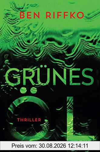 Grünes Öl: Thriller