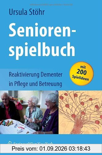 Seniorenspielbuch: Reaktivierung Dementer in Pflege und Betreuung