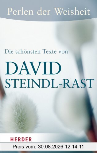 Perlen der Weisheit - Die schönsten Texte von David Steindl-Rast (HERDER spektrum)