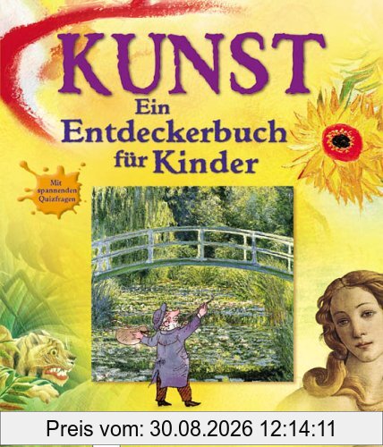 Kunst - Ein Entdeckerbuch für Kinder: Mit spannenden Quizfragen