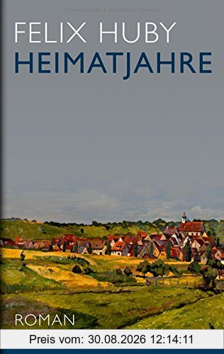 Heimatjahre: Roman