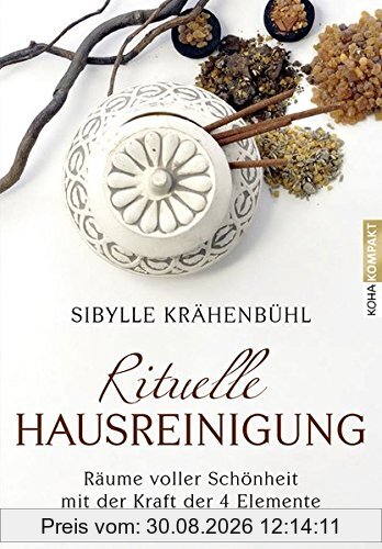 Rituelle Hausreinigung - Räume voller Schönheit mit der Kraft der 4 Elemente