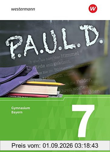 P.A.U.L. D. - Persönliches Arbeits- und Lesebuch Deutsch. Für Gymnasien in Bayern: Schülerbuch 7