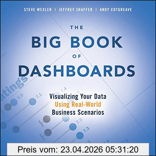 Steve Wexler The Big Book Of Dashboards, Visualizing Your Data Using Real-World Business Scenarios