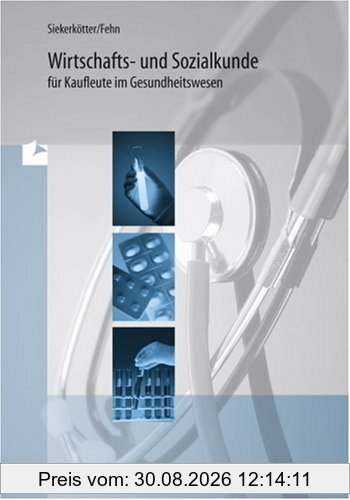 Wirtschafts- und Sozialkunde für Kaufleute im Gesundheitswesen