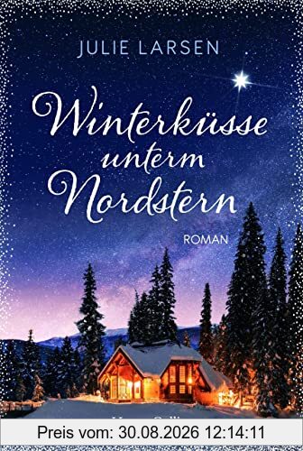 Winterküsse unterm Nordstern: Roman
