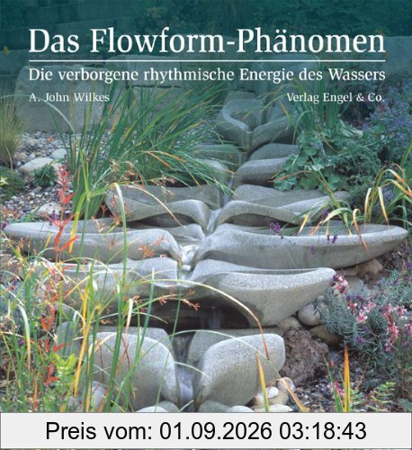 Das Flowform-Phänomen: Die verborgene rhythmische Energie des Wassers