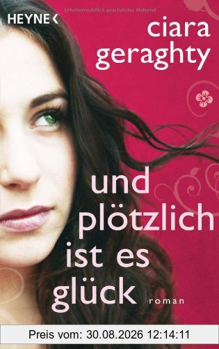 Und plötzlich ist es Glück: Roman