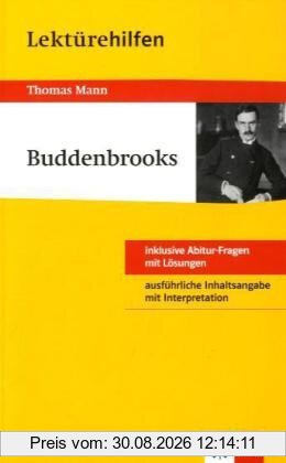 Lektürehilfen Thomas Mann Buddenbrooks. Ausführliche Inhaltsangabe und Interpretation