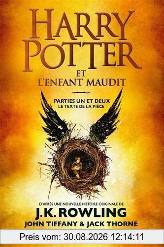 Harry Potter. Harry Potter et l'enfant maudit : parties un et deux : le texte de la pièce