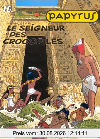 Papyrus. Vol. 16. Le seigneur des crocodiles