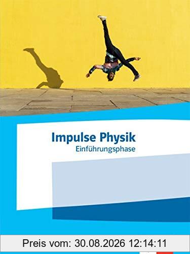 Impulse Physik Einführungsphase: Schülerbuch Klasse 11 (G9)