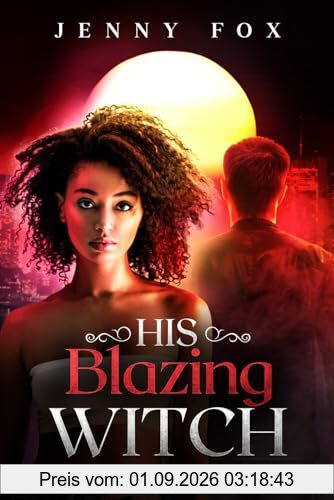 His Blazing Witch (The Silver City Series, Band 3)
