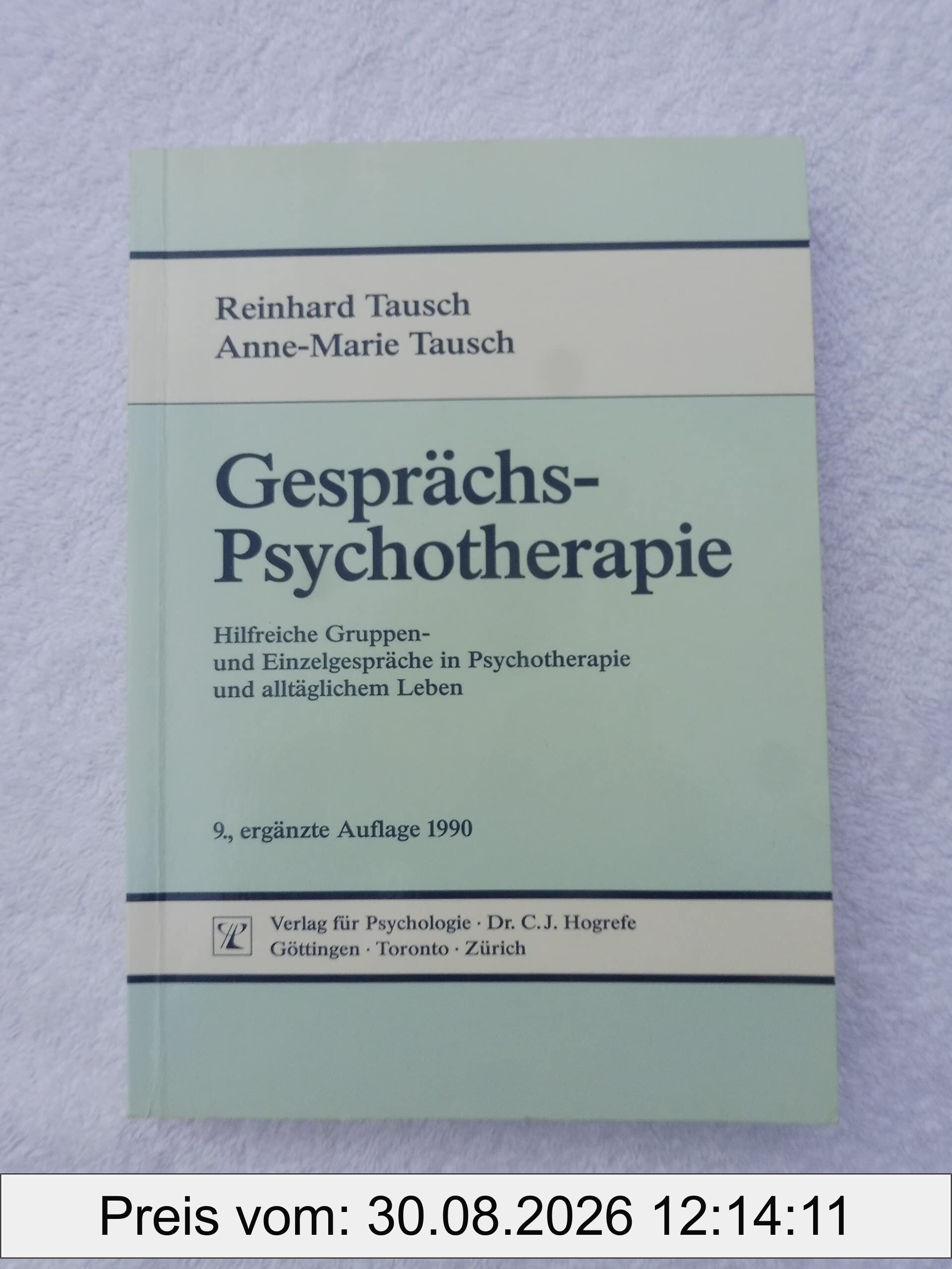 Gesprächspsychotherapie: Hilfreiche Gruppen- und Einzelgespräche in Psychotherapie und alltäglichem Leben