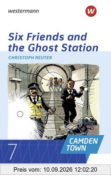 Camden Town - Allgemeine Ausgabe 2020 für Gymnasien: Christoph Reuter, Six Friends and the Ghost Station.