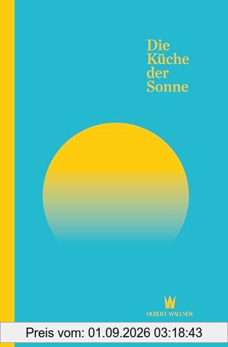 Die Küche der Sonne (Edition A la Carte)