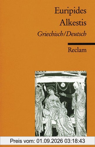 Alkestis: Griech. /Dt