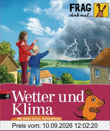 Frag doch mal die ... Maus! - Wetter und Klima: Mit vielen Extras: Auedeckfolien, Ausklappseiten, Sammelposter