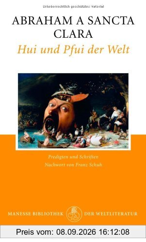Hui und Pfui der Welt: Heilsames Gemisch-Gemasch aus Predigten und Schriften