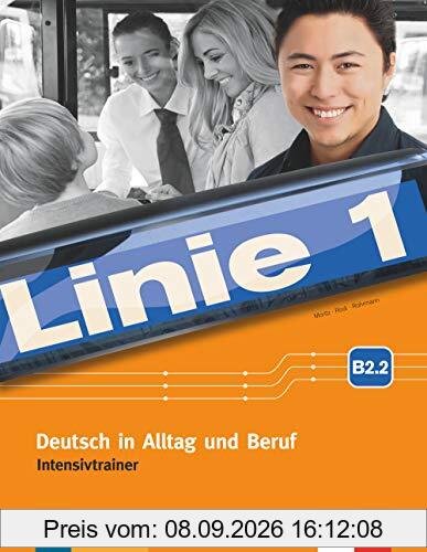 Linie 1 B2.2: Deutsch in Alltag und Beruf. Intensivtrainer Teil 2