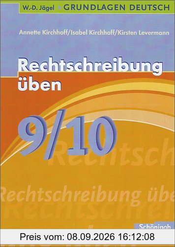 W.-D. Jägel Grundlagen Deutsch: Rechtschreibung üben 9./10. Schuljahr