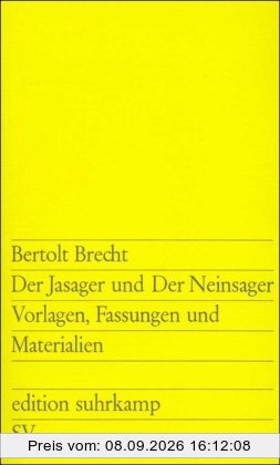 Der Jasager und Der Neinsager: Vorlagen, Fassungen, Materialien (edition suhrkamp)