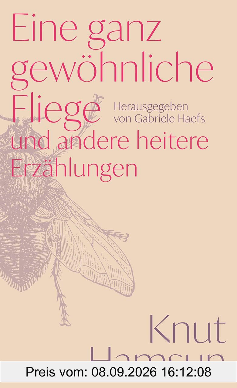 Eine ganz gewöhnliche Fliege und andere heitere Erzählungen: Herausgegeben von Gabriele Haefs